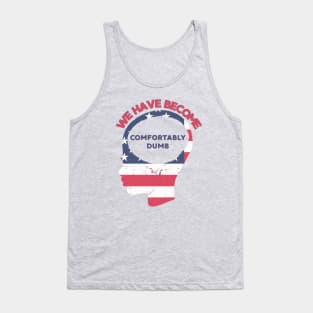 Comfortably Dumb Tank Top